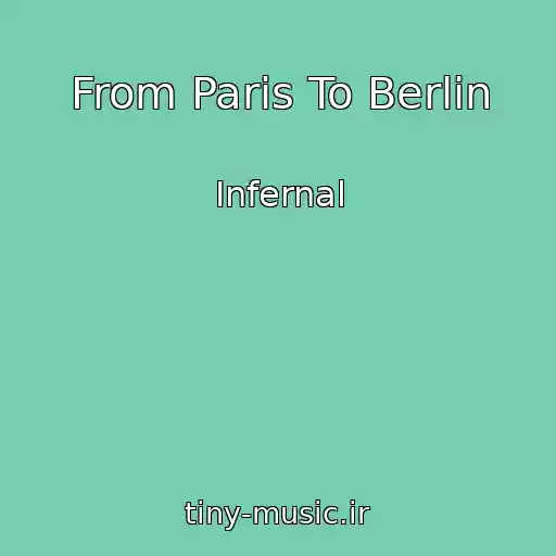 کاور آهنگ From Paris To Berlin از Infernal