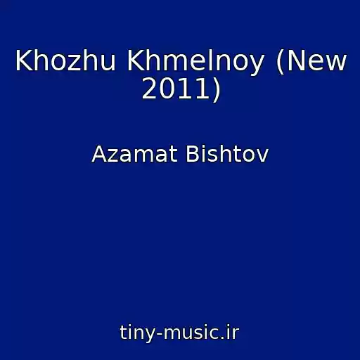 کاور آهنگ Khozhu Khmelnoy (New 2011) از Azamat Bishtov