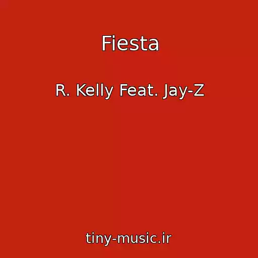 کاور آهنگ Fiesta از R. Kelly Feat. Jay-Z