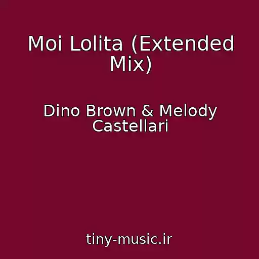 کاور آهنگ Moi Lolita (Extended Mix) از Dino Brown & Melody Castellari