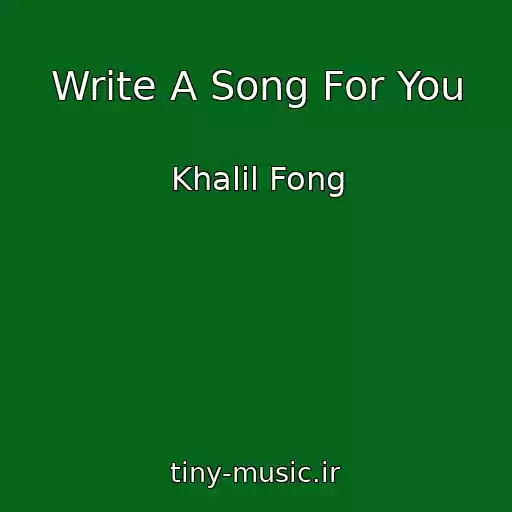 کاور آهنگ Write A Song For You از Khalil Fong