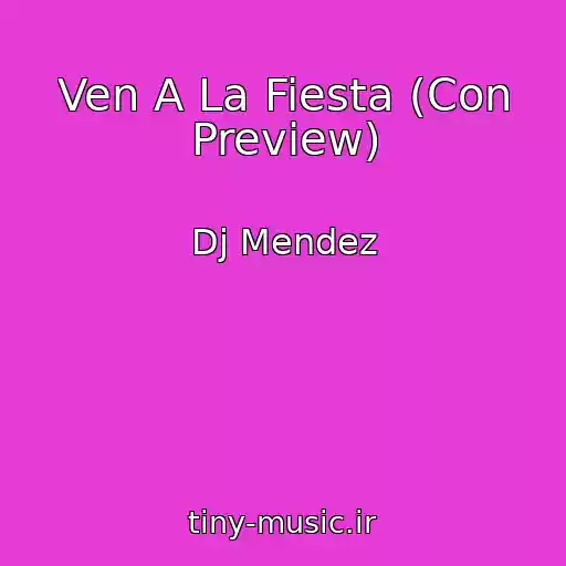 کاور آهنگ Ven A La Fiesta (Con Preview) از Dj Mendez