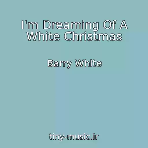 کاور آهنگ I'm Dreaming Of A White Christmas از Barry White