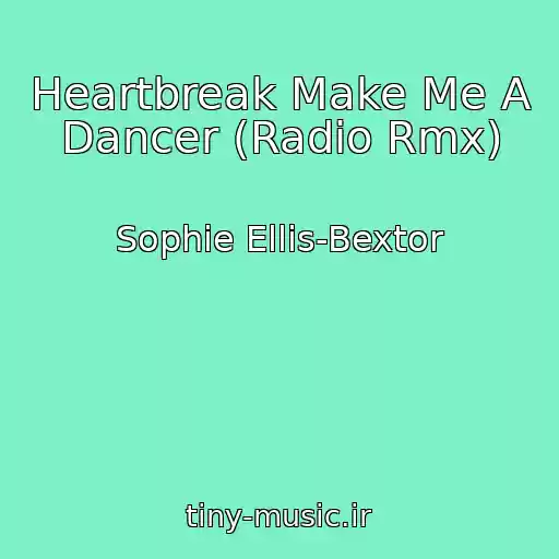 کاور آهنگ Heartbreak Make Me A Dancer (Radio Rmx) از Sophie Ellis-Bextor