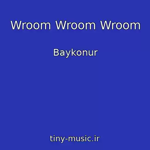 کاور آهنگ Wroom Wroom Wroom از Baykonur