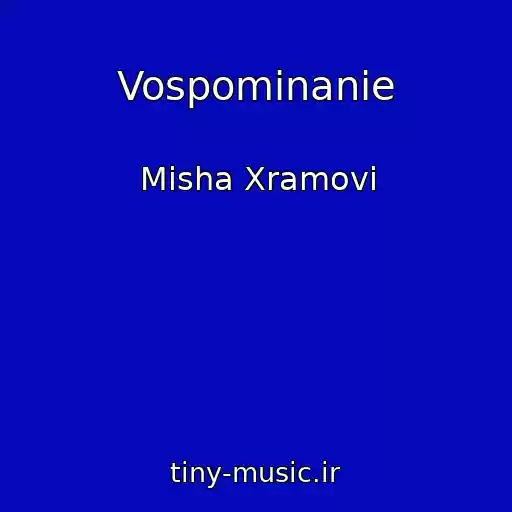 کاور آهنگ Vospominanie از Misha Xramovi