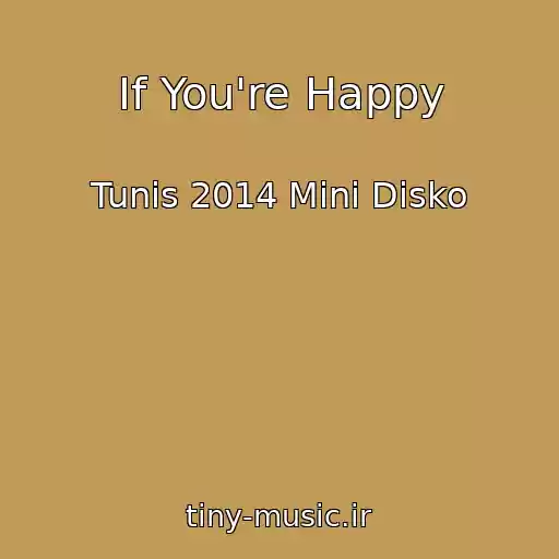 کاور آهنگ If You're Happy از Tunis 2014 Mini Disko