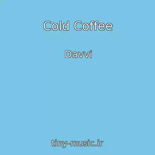 کاور آهنگ Cold Coffee از Davvi