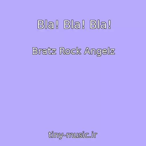 کاور آهنگ Bla! Bla! Bla! از Bratz Rock Angelz