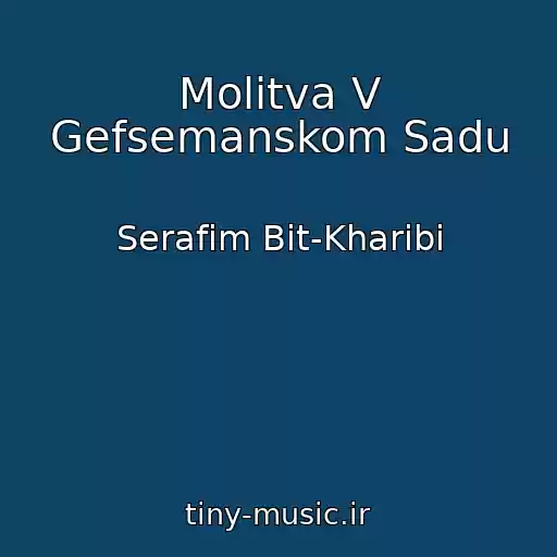 کاور آهنگ Molitva V Gefsemanskom Sadu از Serafim Bit-Kharibi