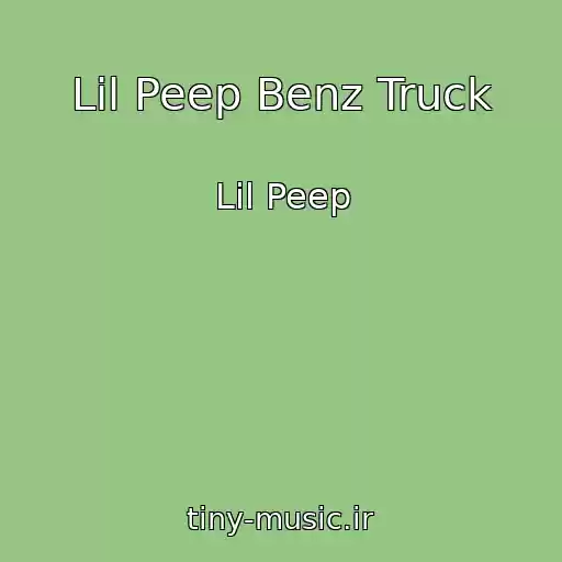 کاور آهنگ Lil Peep Benz Truck از Lil Peep