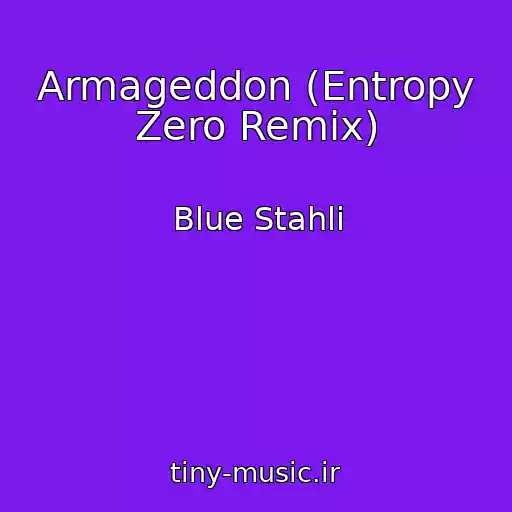 کاور آهنگ Armageddon (Entropy Zero Remix) از Blue Stahli