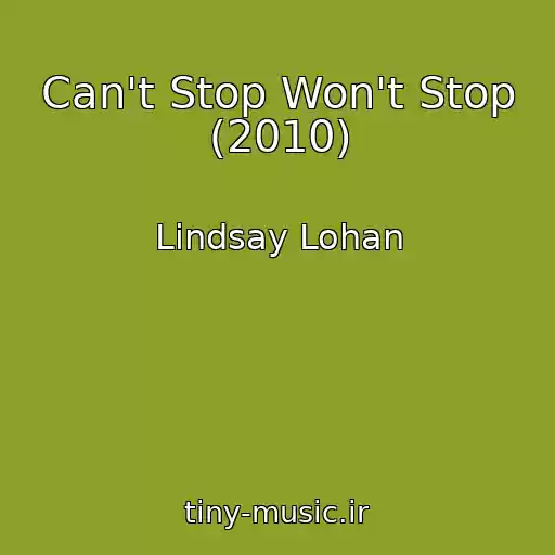 کاور آهنگ Can't Stop Won't Stop (2010) از Lindsay Lohan