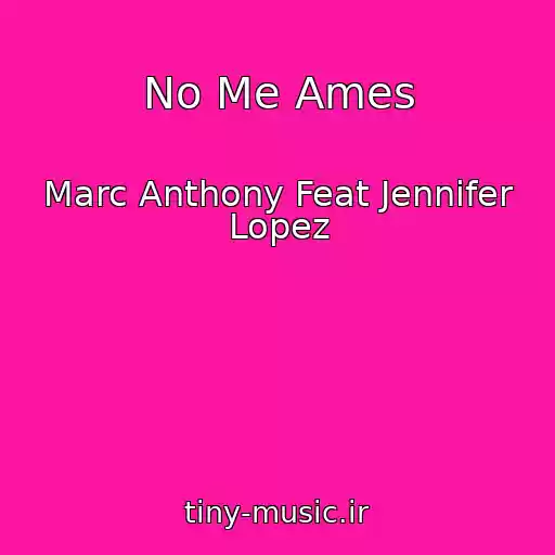 کاور آهنگ No Me Ames از Marc Anthony Feat Jennifer Lopez