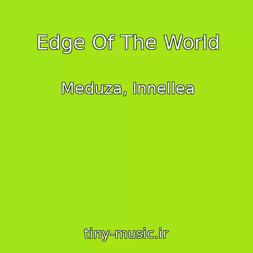 کاور آهنگ Edge Of The World از Meduza, Innellea