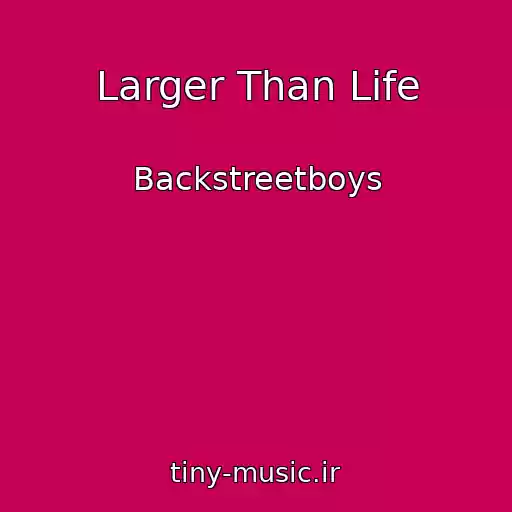 کاور آهنگ Larger Than Life از Backstreetboys