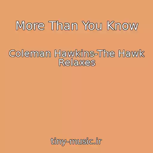 کاور آهنگ More Than You Know از Coleman Hawkins-The Hawk Relaxes