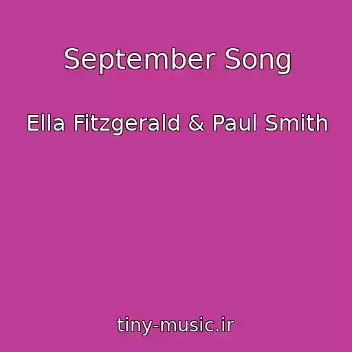 کاور آهنگ September Song از Ella Fitzgerald & Paul Smith