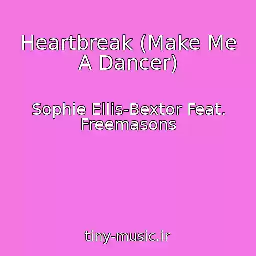 کاور آهنگ Heartbreak (Make Me A Dancer) از Sophie Ellis-Bextor Feat. Freemasons