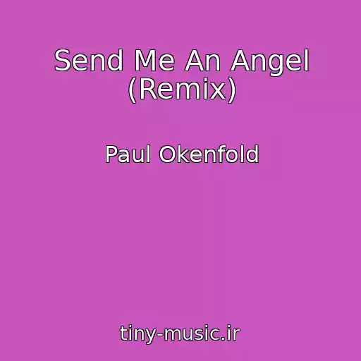 کاور آهنگ Send Me An Angel (Remix) از Paul Okenfold