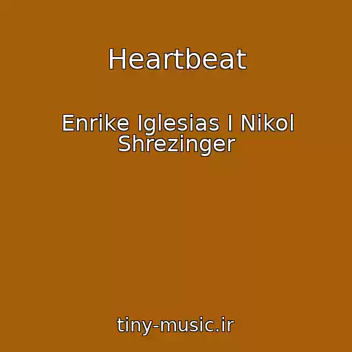 کاور آهنگ Heartbeat از Enrike Iglesias I Nikol Shrezinger