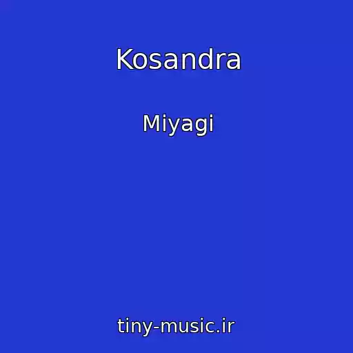 کاور آهنگ Kosandra از Miyagi