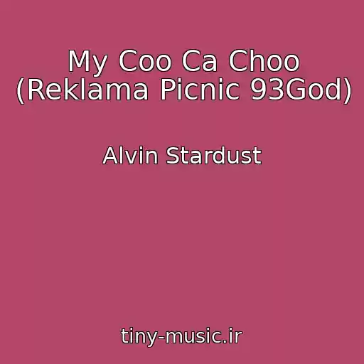کاور آهنگ My Coo Ca Choo (Reklama Picnic 93God) از Alvin Stardust