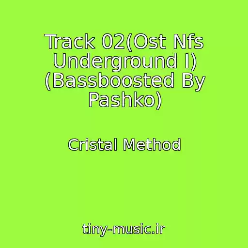 کاور آهنگ Track 02(Ost Nfs Underground I) (Bassboosted By Pashko) از Cristal Method