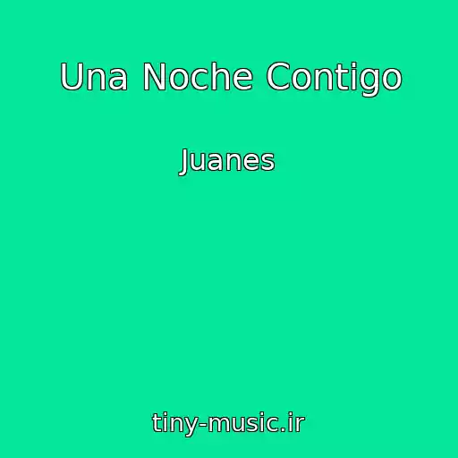 کاور آهنگ Una Noche Contigo از Juanes