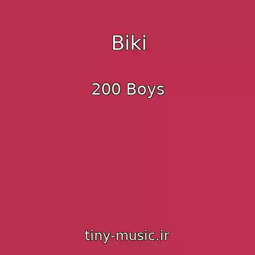 کاور آهنگ Biki از 200 Boys