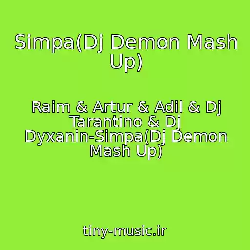 کاور آهنگ Simpa(Dj Demon Mash Up) از Raim & Artur & Adil & Dj Tarantino & Dj Dyxanin-Simpa(Dj Demon Mash Up)