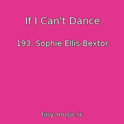 کاور آهنگ If I Can't Dance از 193. Sophie Ellis-Bextor