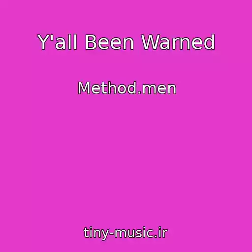 کاور آهنگ Y'all Been Warned از Method.men