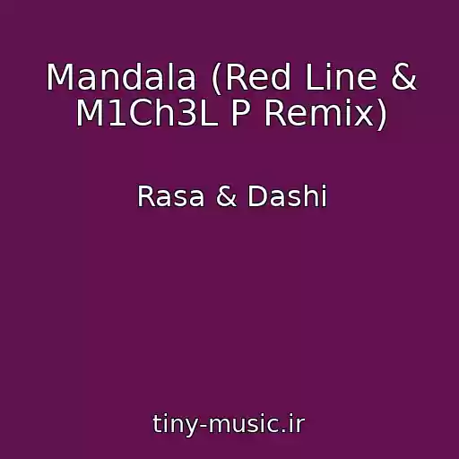 کاور آهنگ Mandala (Red Line & M1Ch3L P Remix) از Rasa & Dashi