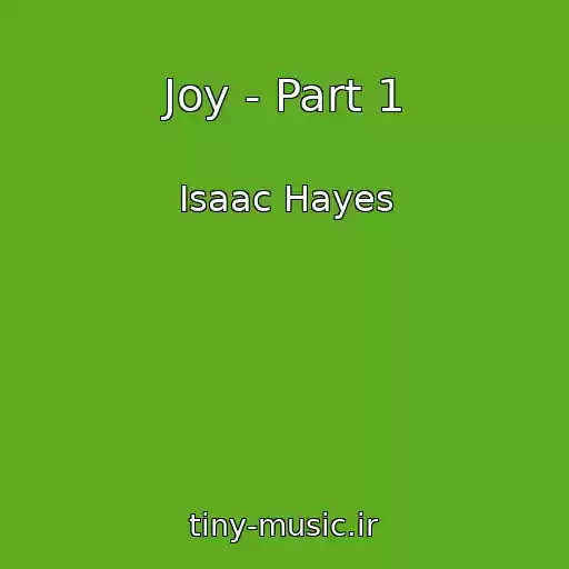 کاور آهنگ Joy - Part 1 از Isaac Hayes