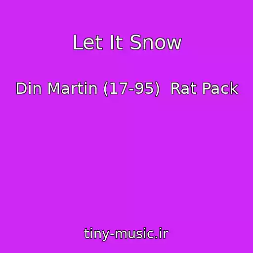 کاور آهنگ Let It Snow از Din Martin (17-95)  Rat Pack