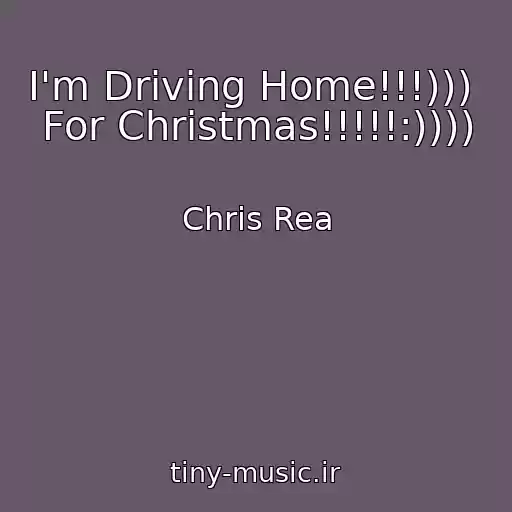 کاور آهنگ I'm Driving Home!!!)))  For Christmas!!!!!:)))) از Chris Rea