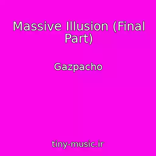 کاور آهنگ Massive Illusion (Final Part) از Gazpacho
