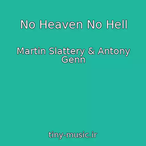 کاور آهنگ No Heaven No Hell از Martin Slattery & Antony Genn
