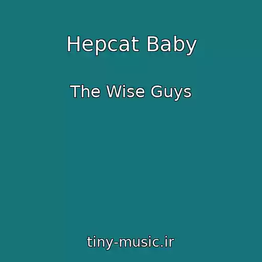 کاور آهنگ Hepcat Baby از The Wise Guys
