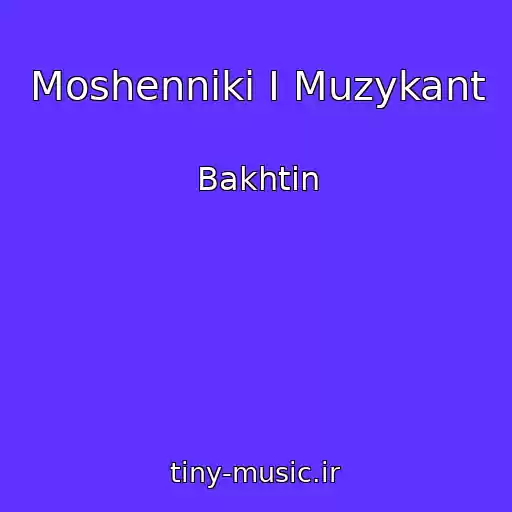 کاور آهنگ Moshenniki I Muzykant از Bakhtin