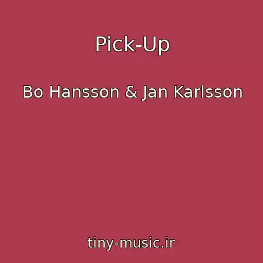 کاور آهنگ Pick-Up از Bo Hansson & Jan Karlsson