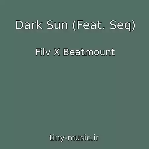 کاور آهنگ Dark Sun (Feat. Seq) از Filv X Beatmount