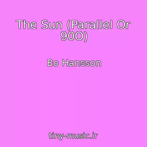 کاور آهنگ The Sun (Parallel Or 90O) از Bo Hansson