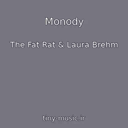 کاور آهنگ Monody از The Fat Rat & Laura Brehm
