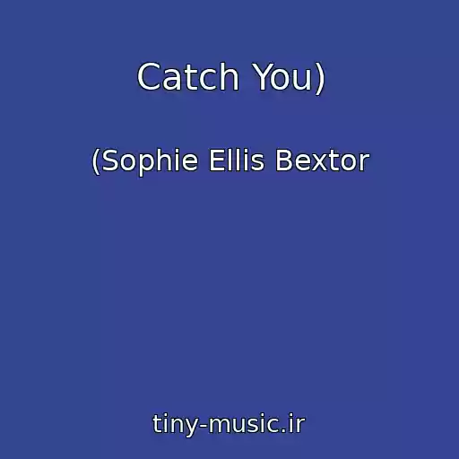 کاور آهنگ Catch You) از (Sophie Ellis Bextor