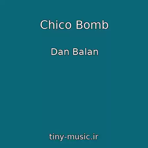 کاور آهنگ Chico Bomb از Dan Balan