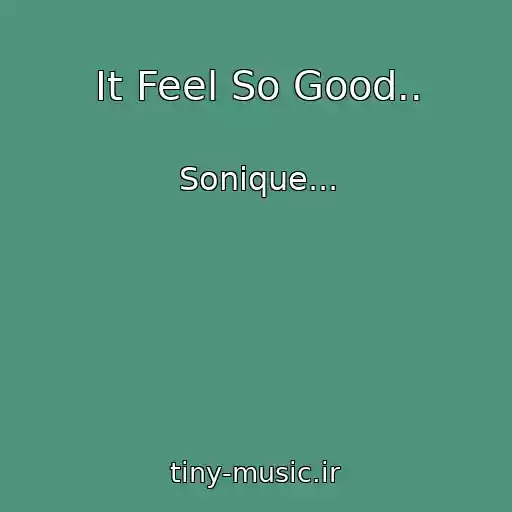 کاور آهنگ It Feel So Good.. از Sonique...
