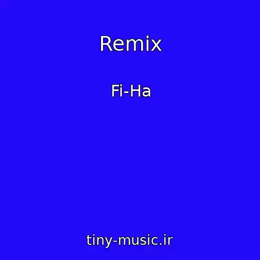 کاور آهنگ Remix از Fi-Ha