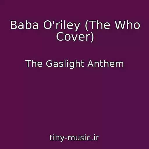 کاور آهنگ Baba O'riley (The Who Cover) از The Gaslight Anthem